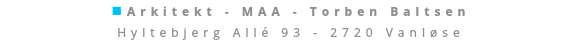 nArkitekt - MAA - Torben Baltsen
Hyltebjerg Allé 93 - 2720 Vanløse